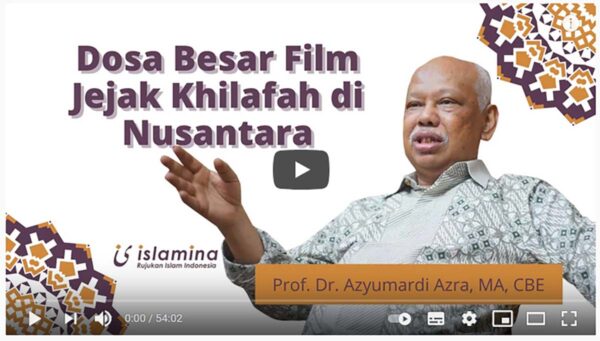 Dosa Besar Film Jejak Khilafah Di Nusantara