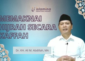 Memaknai Hijrah Secara Kaffah