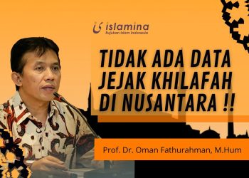 Tidak Ada Data Jejak Khilafah Di Nusantara !!