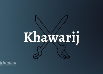 Akar Historis Kelompok Radikal Di Dalam Islam - Khawarij