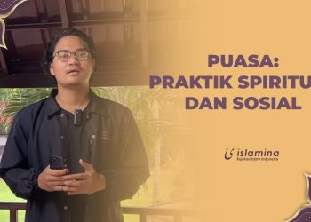 PUASA: PRAKTIK SPIRITUAL DAN SOSIAL