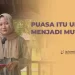 PUASA ITU UNTUK MENJADI MUTTAQIN !