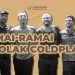 RAMAI-RAMAI TOLAK COLDPLAY