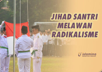 JIHAD SANTRI MELAWAN RADIKALISME