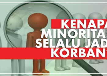 Mengapa Minoritas Selalu Menjadi Korban